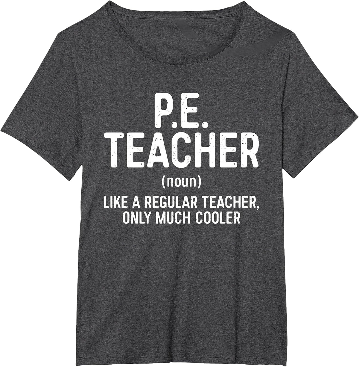 P.E. Teacher Definition Shirt Men Women Physical Education T-Shirt - Dark Heather Grey