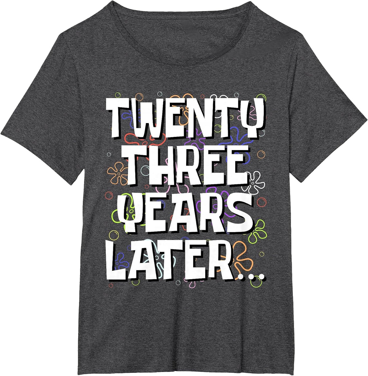 Twenty Three Years Later Funny 23 Year Old 23rd Birthday T-Shirt - Dark Heather Grey