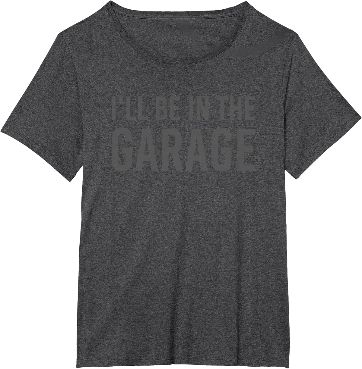 Turbo Wheel Auto Engine Garage Driver I'll be in the Garage T-Shirt - Dark Heather Grey