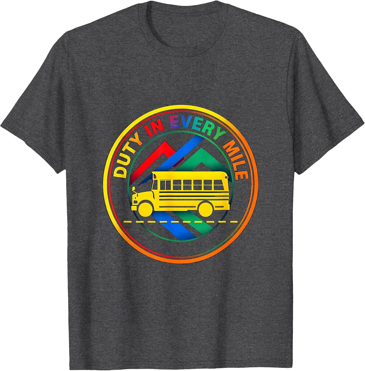 Duty In Every Mile Colorful School Bus Driver Squad T-Shirt - Dark Heather Grey