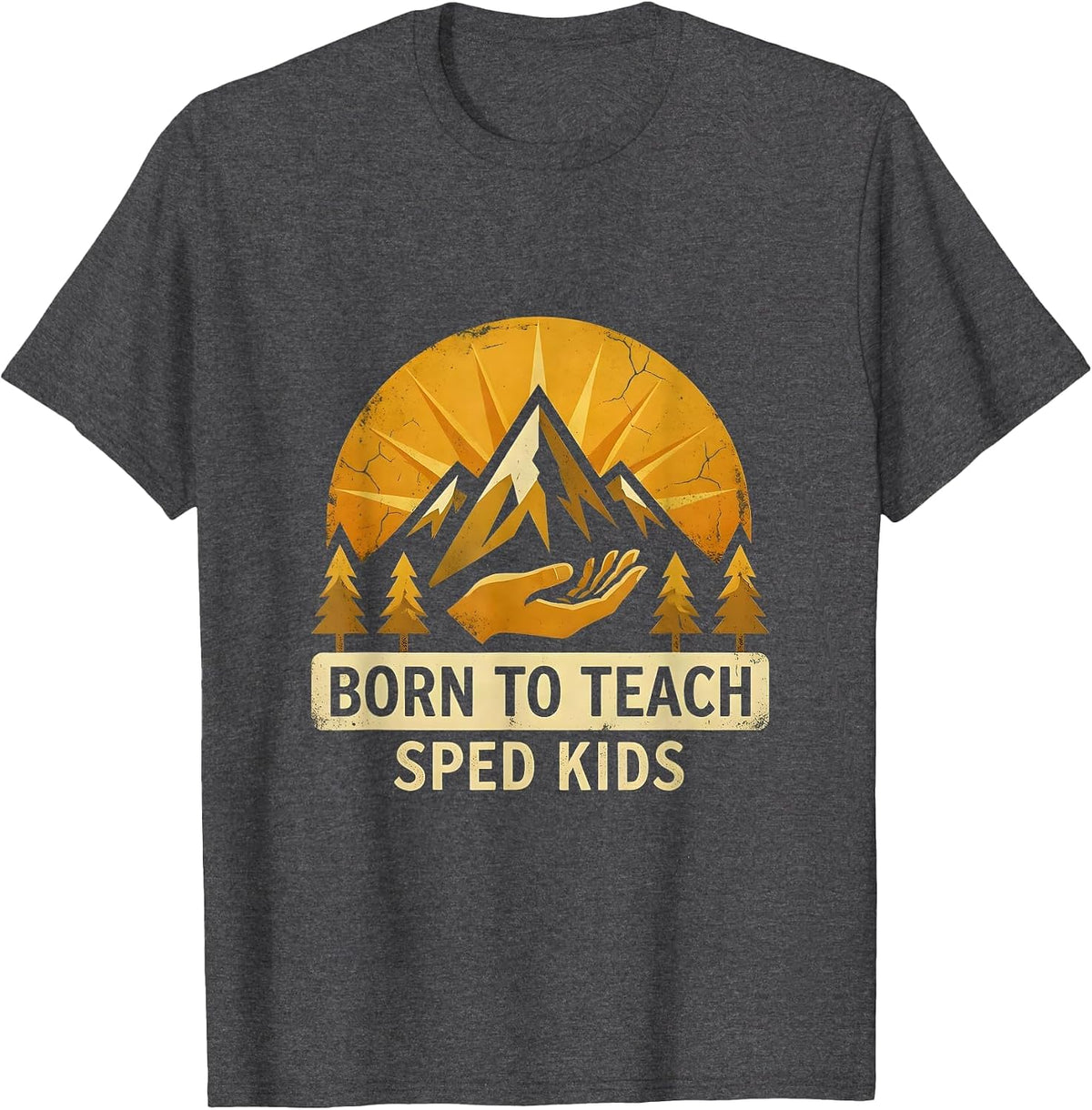 Born to Teach Sped Kids Special Education Design T-Shirt - Dark Heather Grey