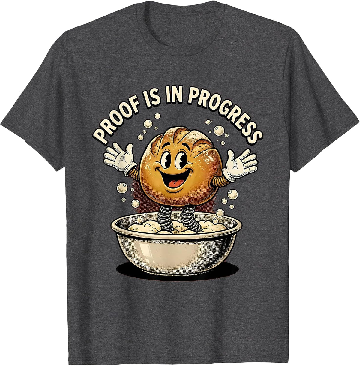 Men's In My Sourdough Era Proof Is In Progress T-Shirt - Dark Heather Grey