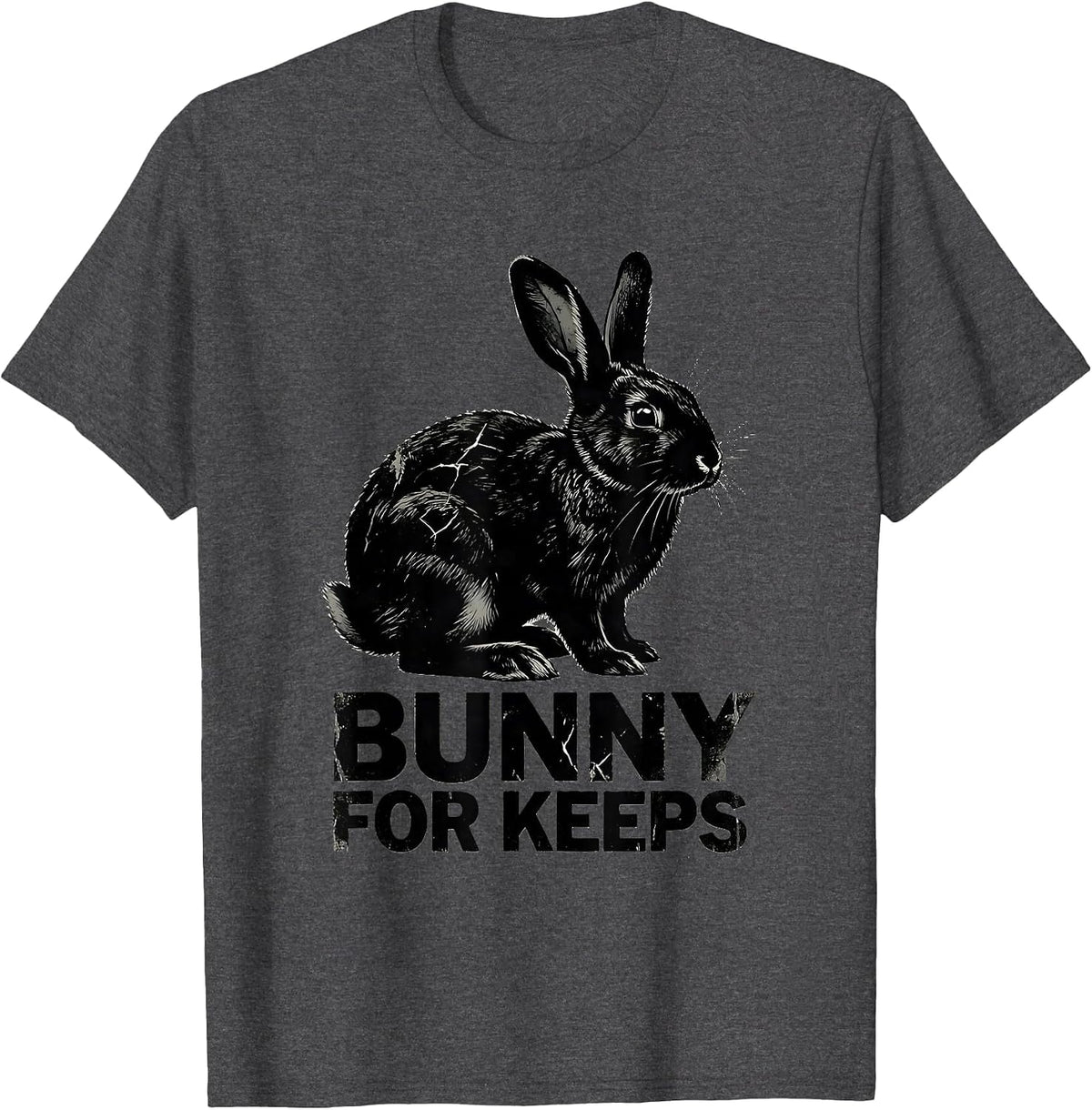 Bunny For Keeps Funny Rabbit Lover Gift Small Animal Humor T-Shirt - Dark Heather Grey