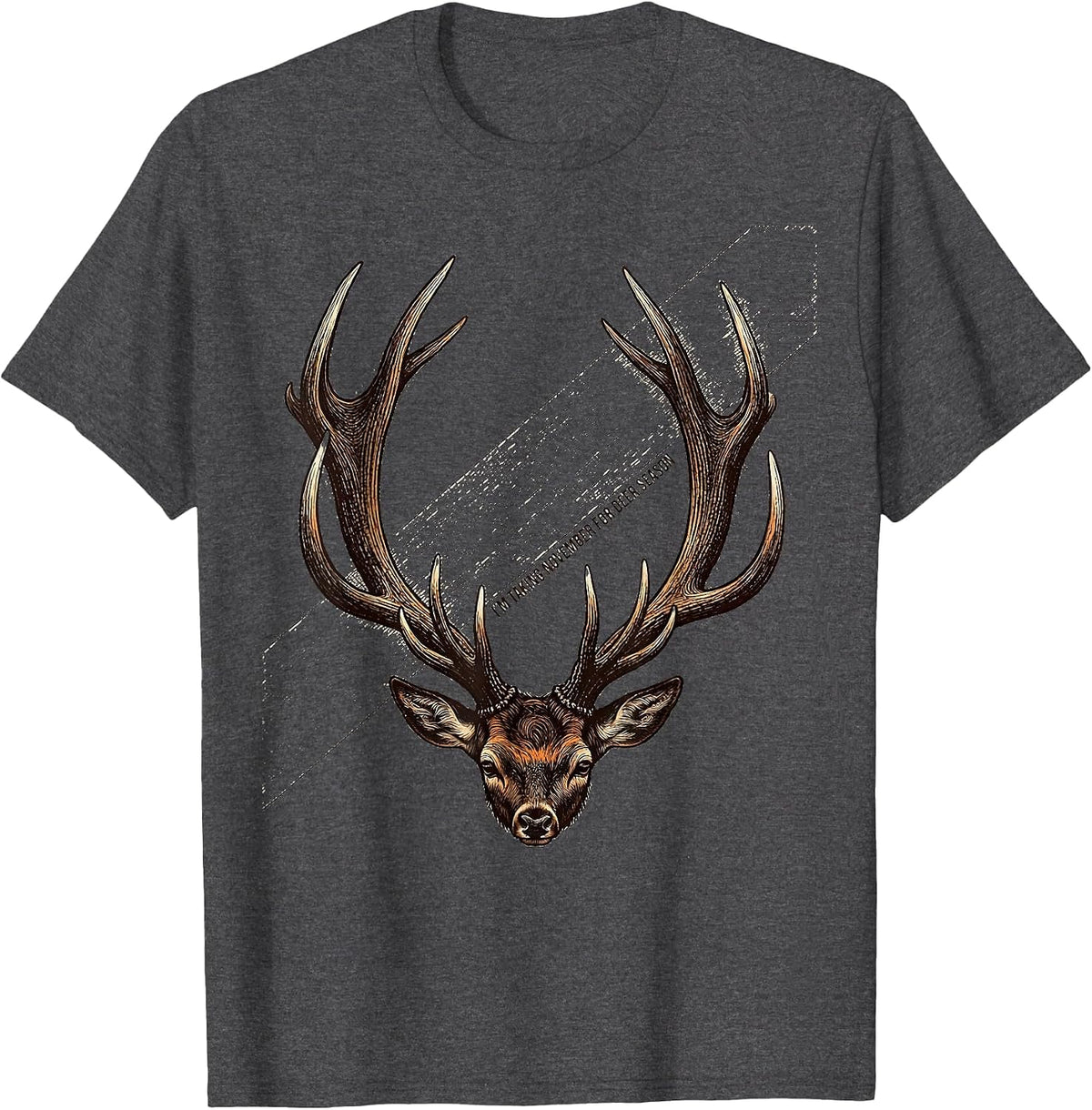 I'm Taking November For Deer Season Funny Hunting Dad Gift T-Shirt - Dark Heather Grey