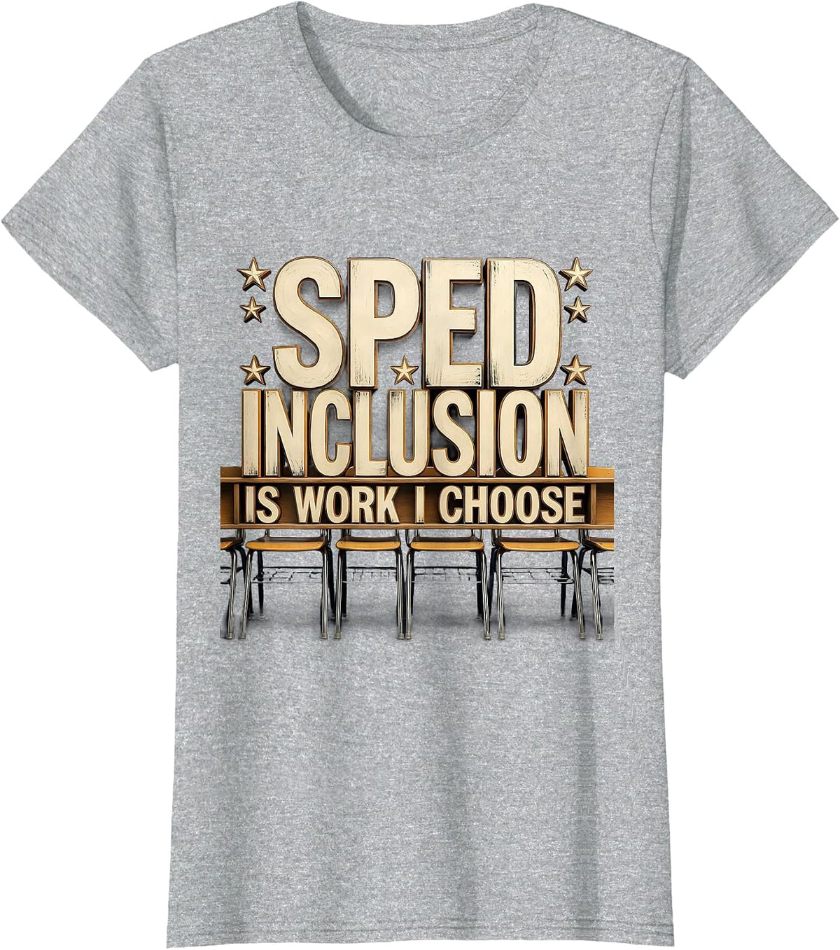 Women's SPED Inclusion Is Work I Choose Inspirational Teacher T-Shirt - Heather Grey