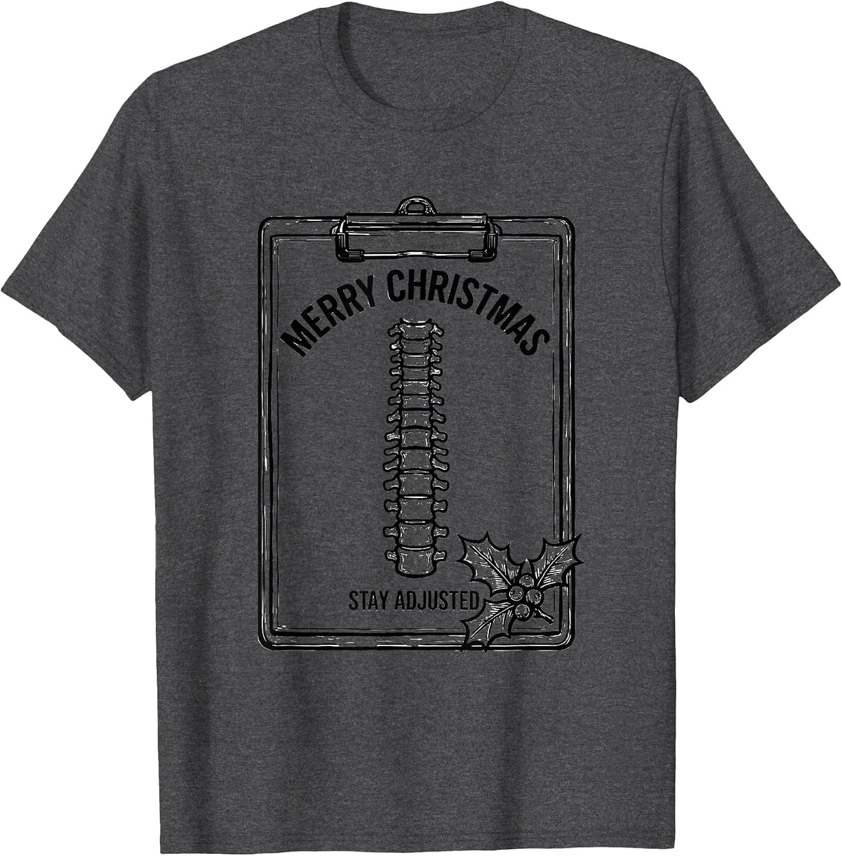 Merry Christmas Stay Adjusted Funny Chiropractor Christmas T-Shirt - Dark Heather Grey