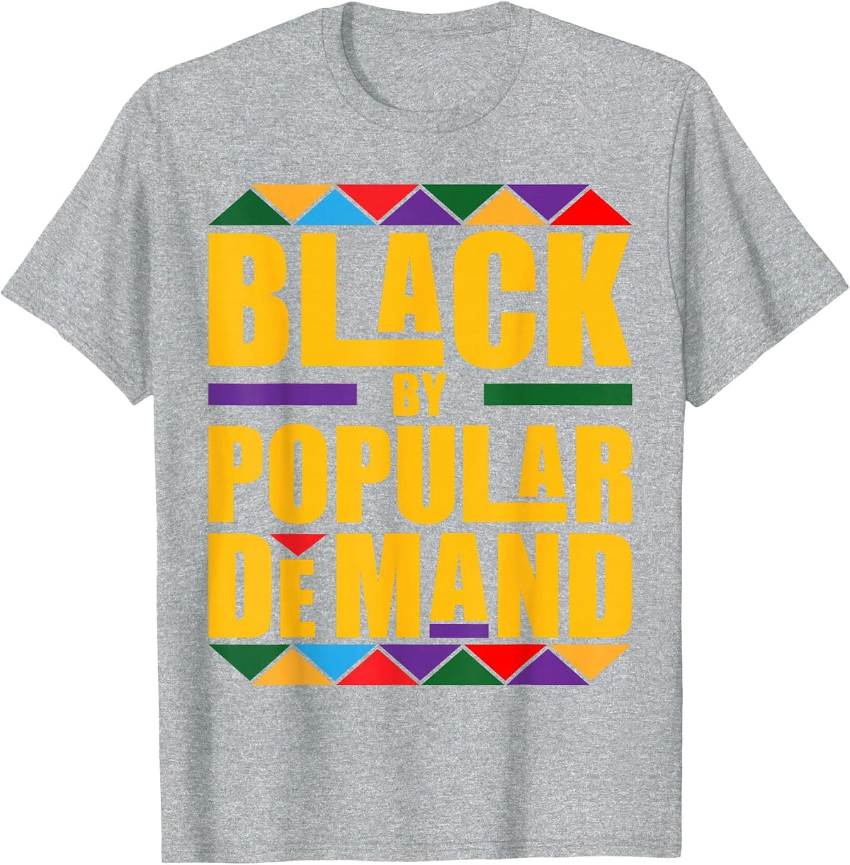 Black Popular Demand Juneteenth Shirts for Men and Women Black History Tees T-Shirts - Heather Grey