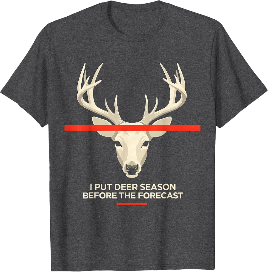 Men's I Put Deer Season Before The Forecast Funny Hunter Dad Gift T-Shirt - Dark Heather Grey