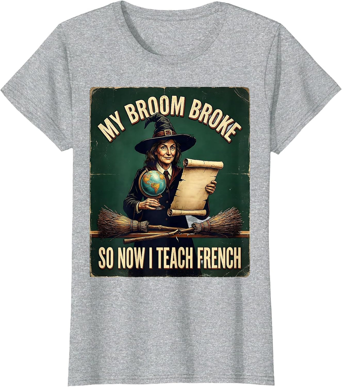 My Broom Broke So Now I Teach French Vintage Witch Teacher T-Shirt - Heather Grey