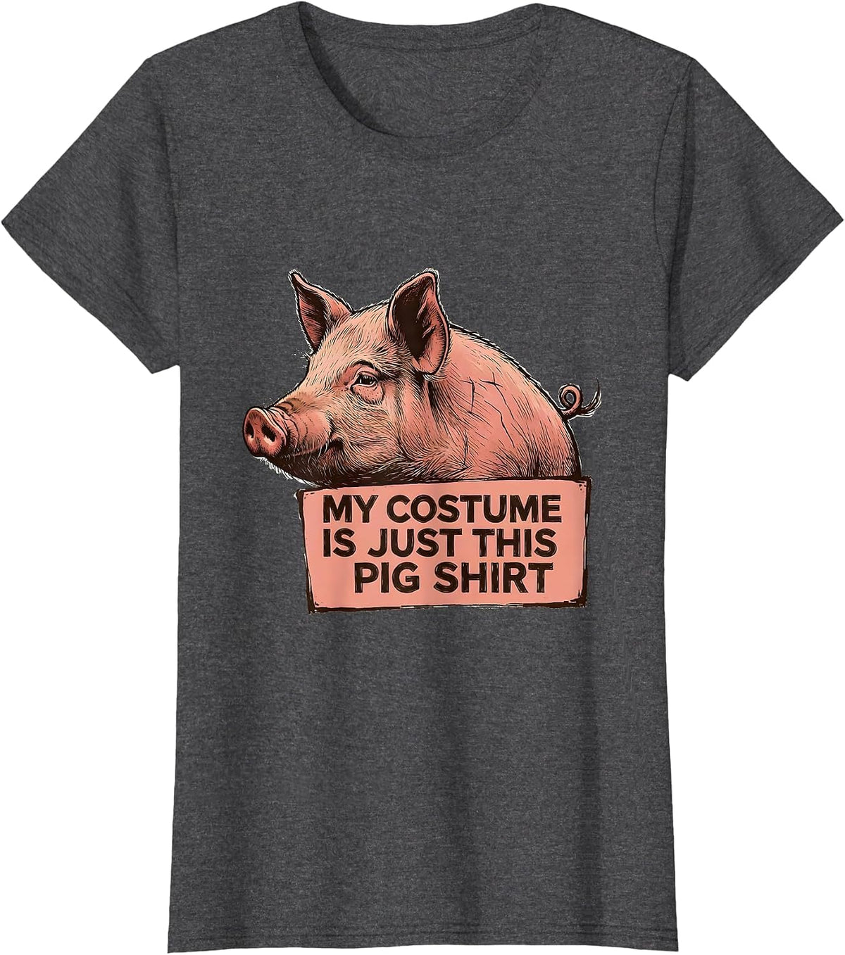 Women's My Costume Is Just This Pig Shirt Funny Pig Lover Halloween T-Shirt - Dark Heather Grey