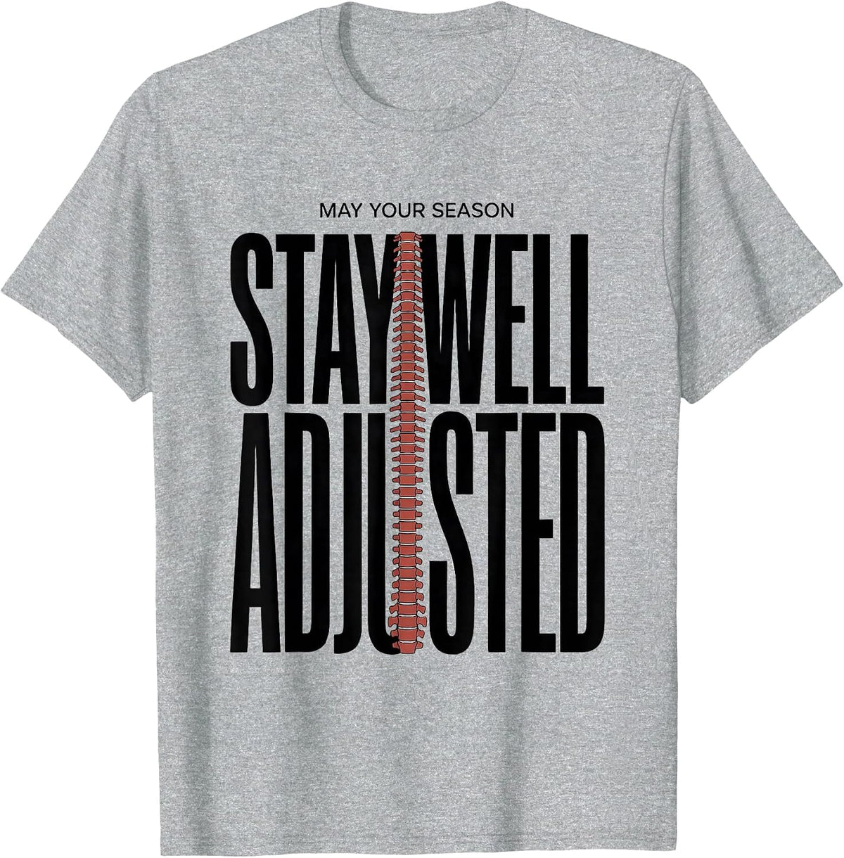 Men's May Your Season Stay Well Adjusted Funny Chiropractor T-Shirt - Heather Grey