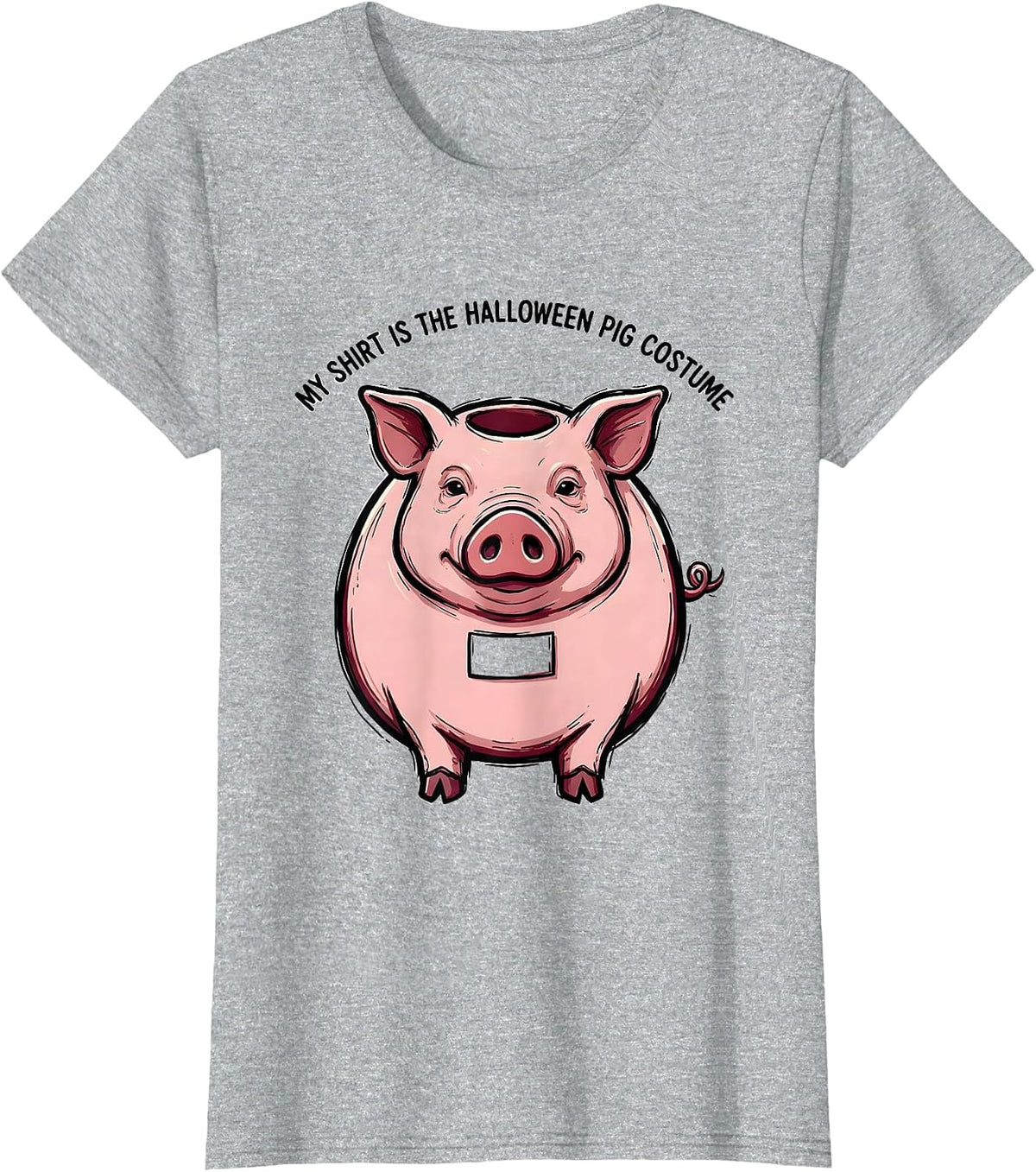 My Shirt Is The Halloween Pig Costume Funny Pig Lover Family T-Shirt - Heather Grey