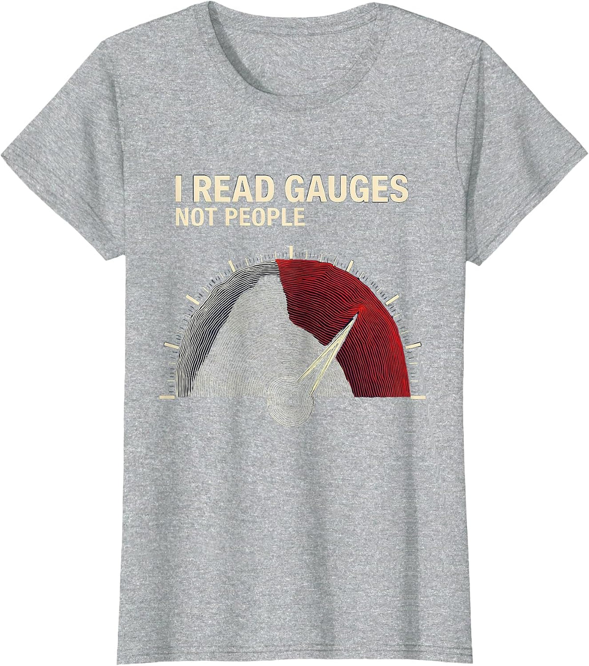 I Read Gauges Not People Funny Car Guy Auto Mechanic Gift T-Shirt - Heather Grey