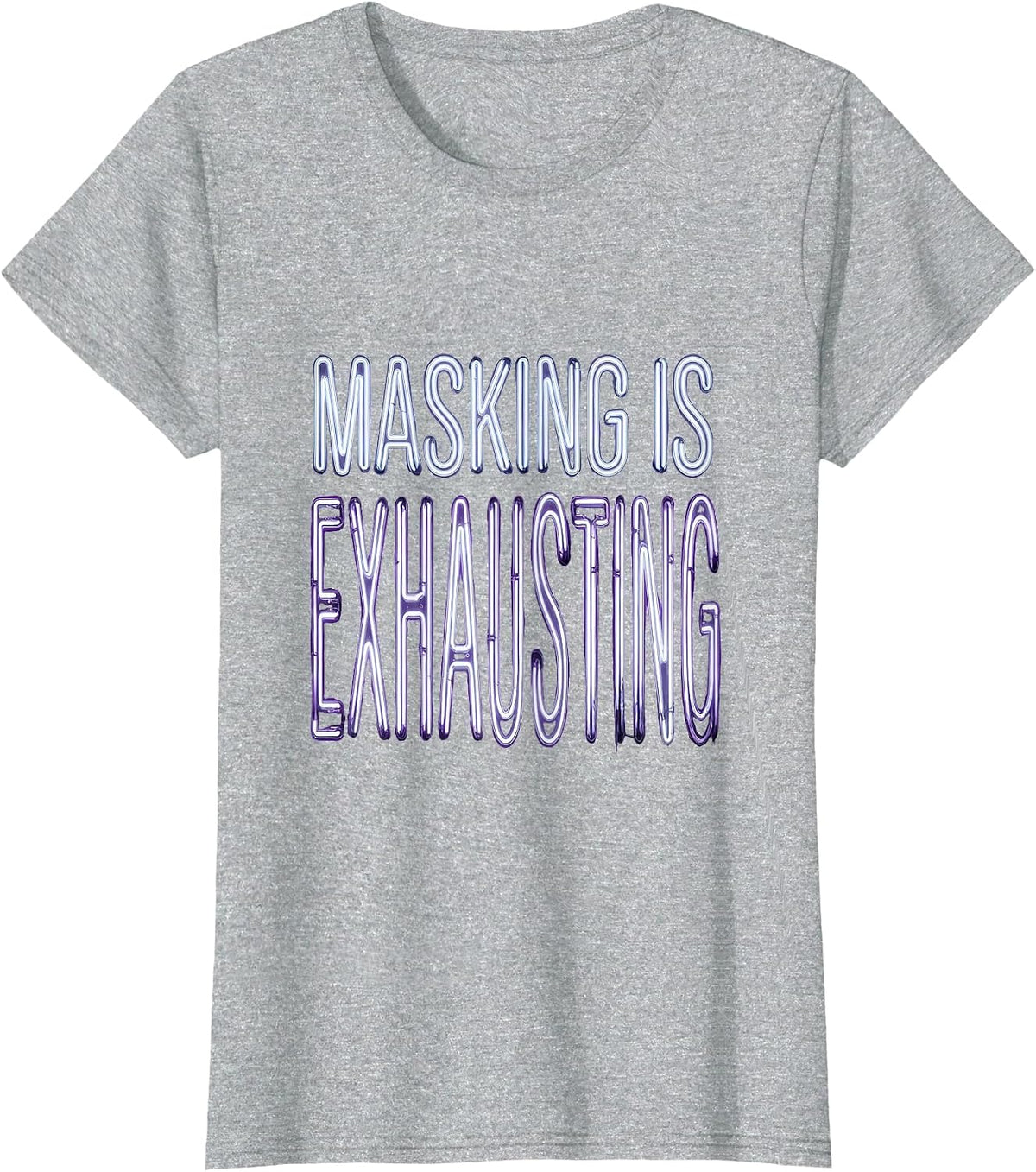 Masking Is Exhausting Autism Awareness Design T-Shirt - Heather Grey