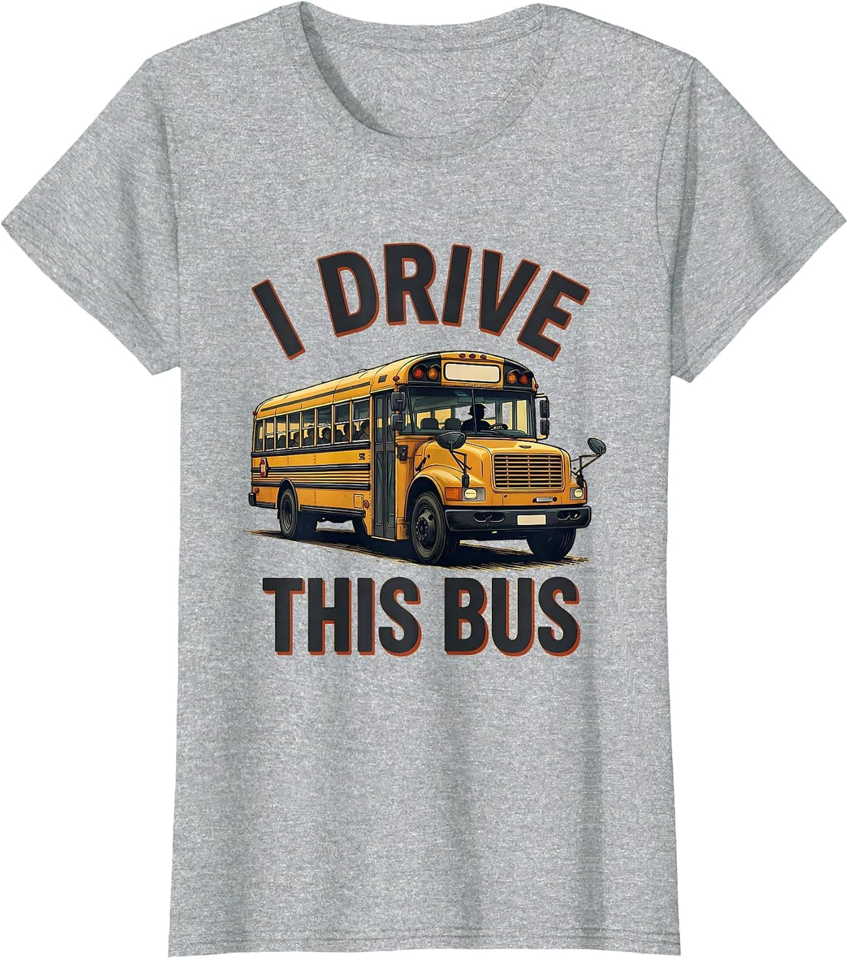 I Drive This Bus Funny School Bus Driver Occupation Pride T-Shirt - Heather Grey