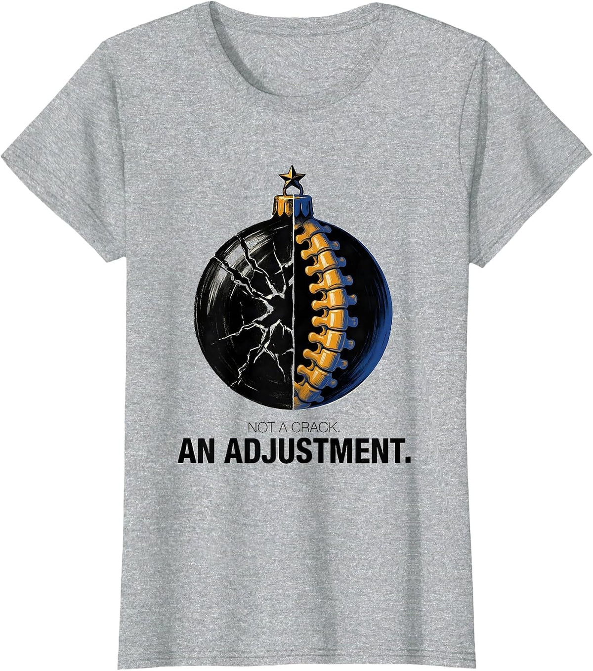 Not A Crack An Adjustment Funny Chiropractor Christmas T-Shirt - Heather Grey