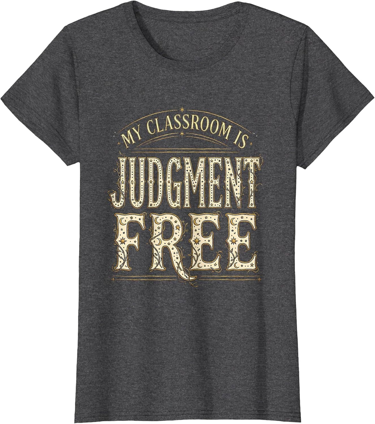 Women's My Classroom Is Judgment Free Special Ed Teacher T-Shirt - Dark Heather Grey