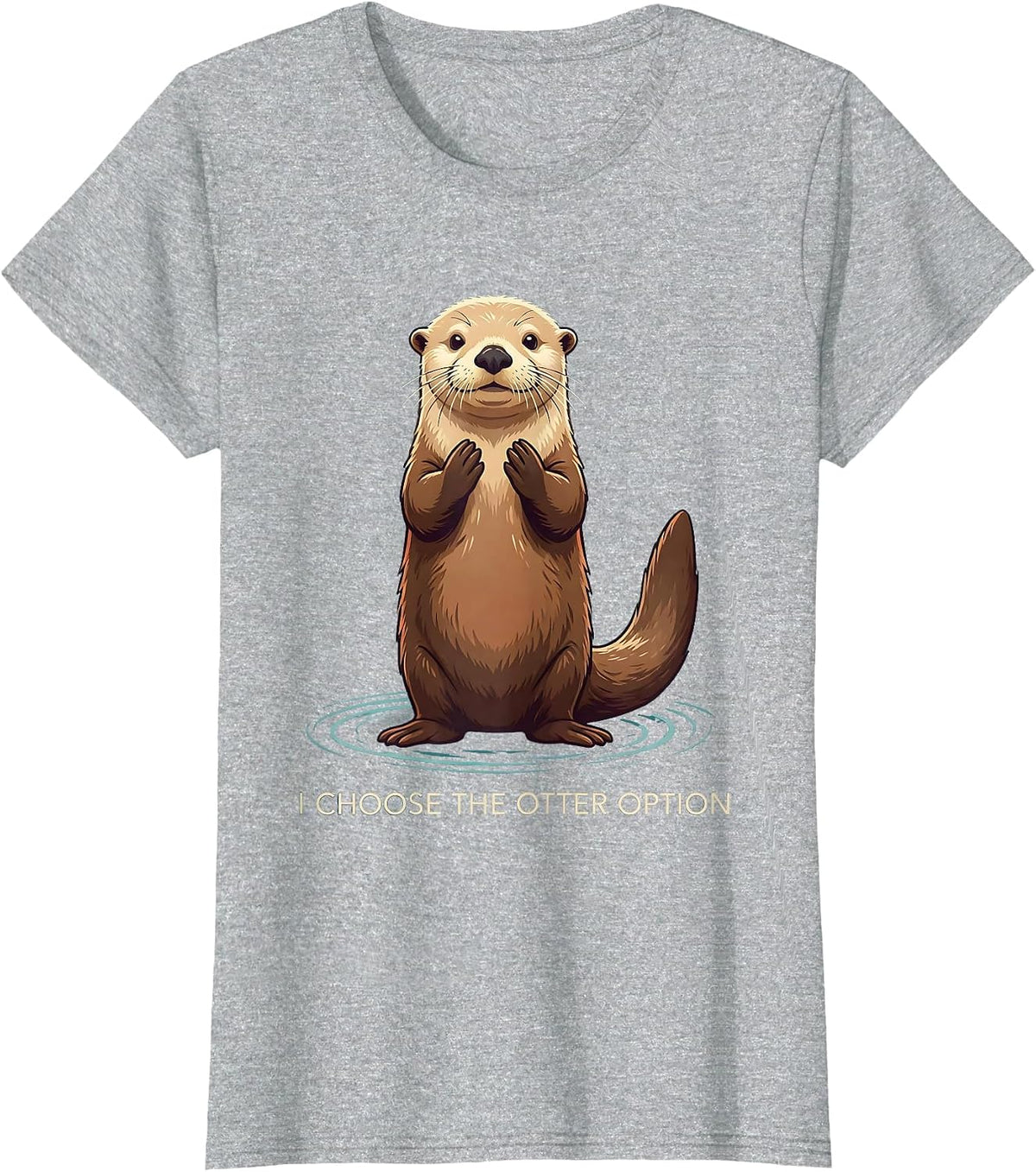 I Choose The Otter Option Funny Otter Lover Pun Humor T-Shirt - Heather Grey