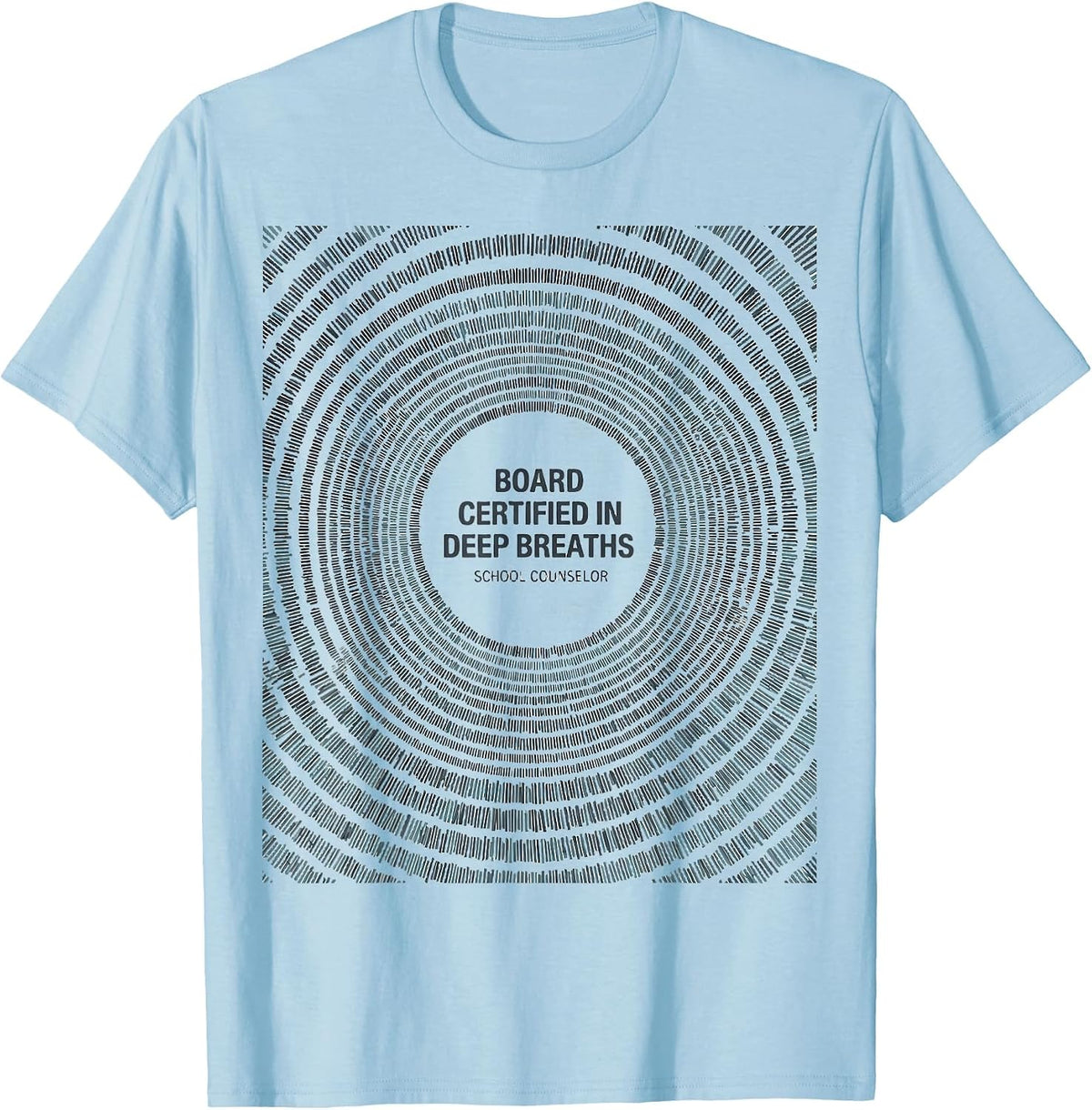 Men's Board Certified In Deep Breaths School Counselor T-Shirt - Baby Blue