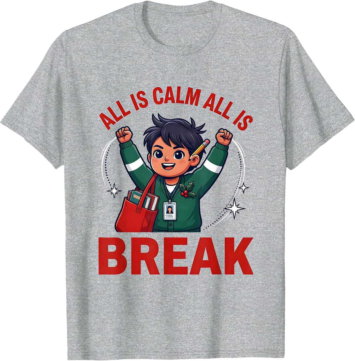 Men's ALL IS CALM ALL IS BREAK Funny School Staff Christmas T-Shirt - Heather Grey