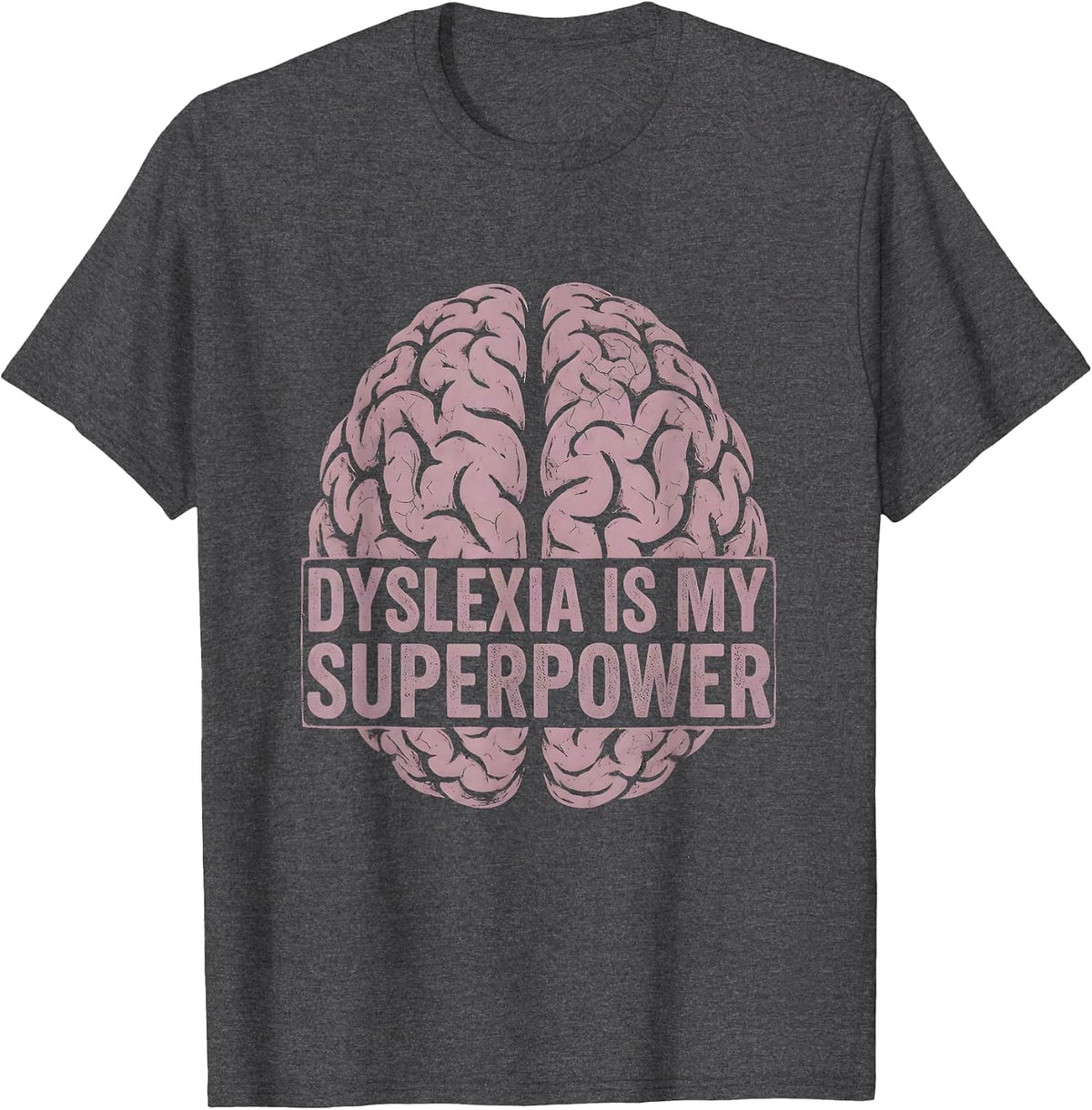 Dyslexia Is My Superpower Bold Awareness Design T-Shirt - Dark Heather Grey