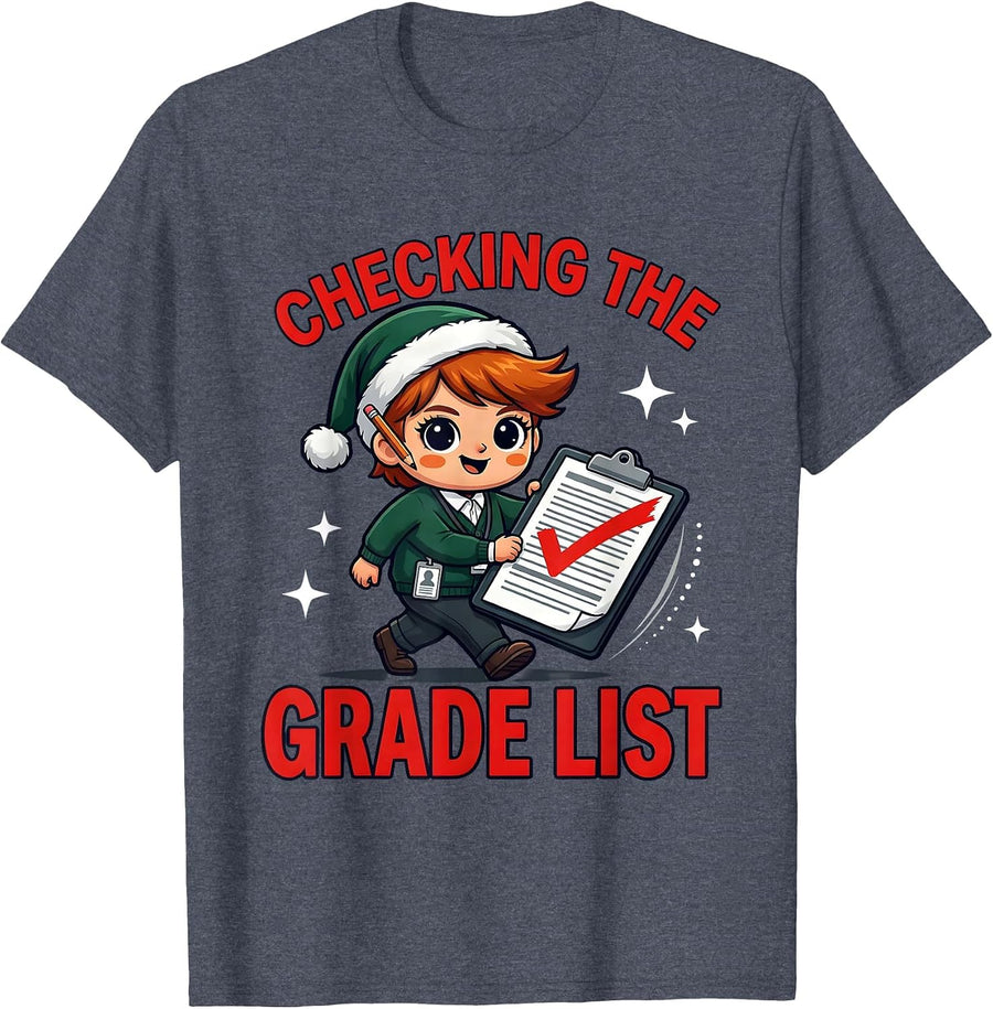 CHECKING THE GRADE LIST Funny School Staff Christmas T-Shirt - Heather Blue