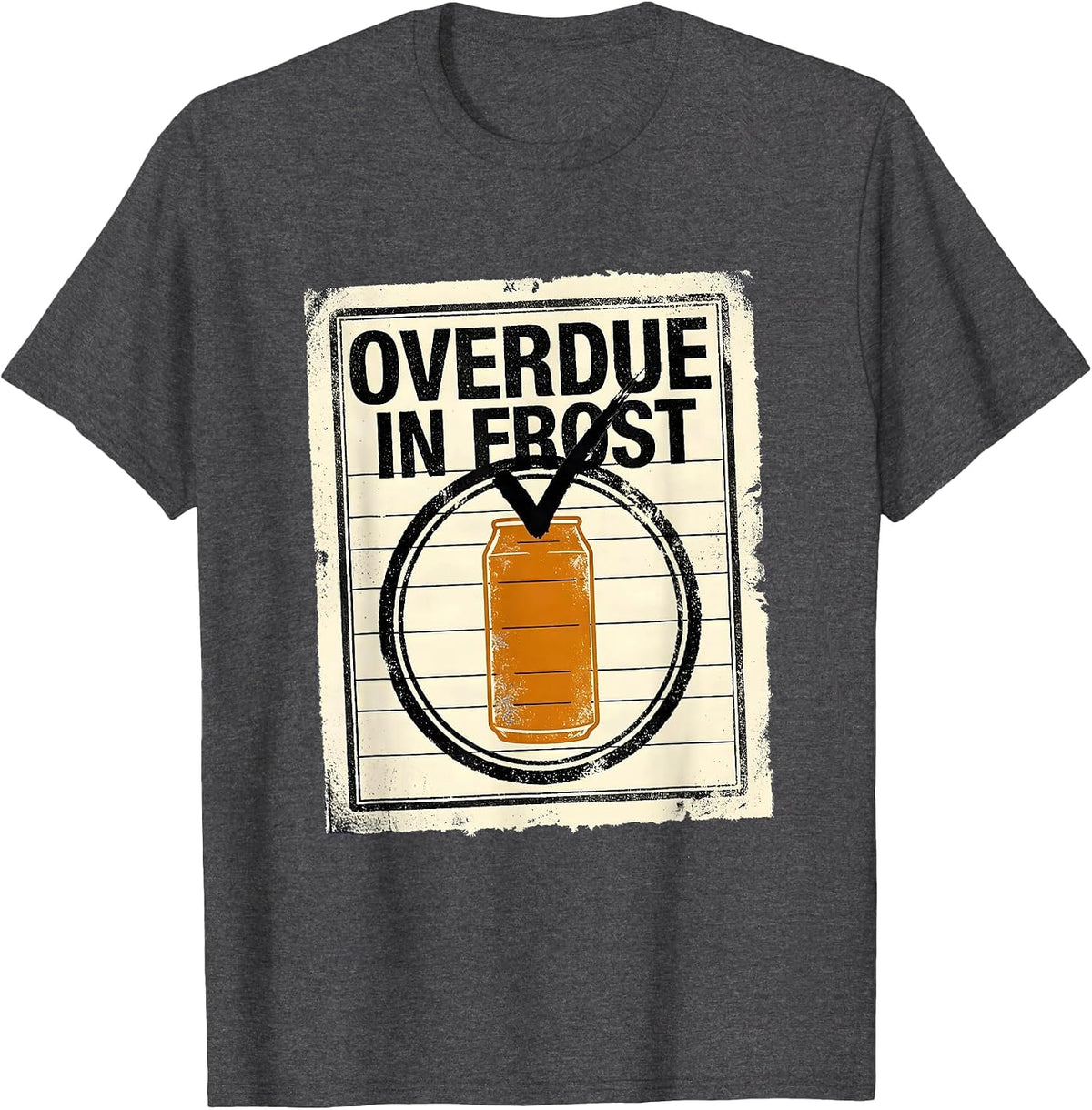 Men's Overdue In Frost Funny Beer Lover Labor Day Cookout Humor T-Shirt - Dark Heather Grey