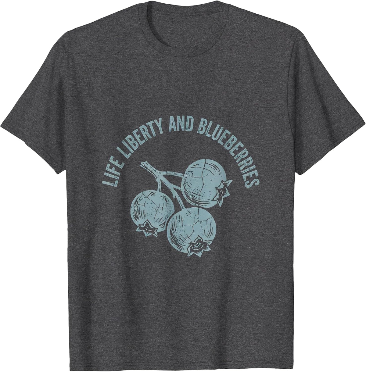 Life Liberty and Blueberries Patriotic Design T-Shirt - Dark Heather Grey