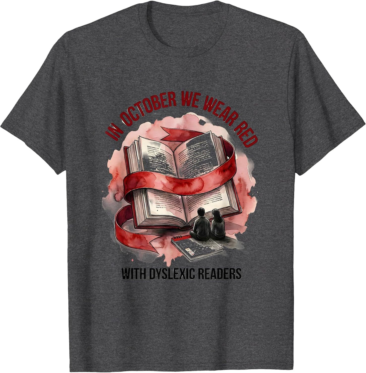 Men's In October We Wear Red With Dyslexic Readers Teacher T-Shirt - Dark Heather Grey