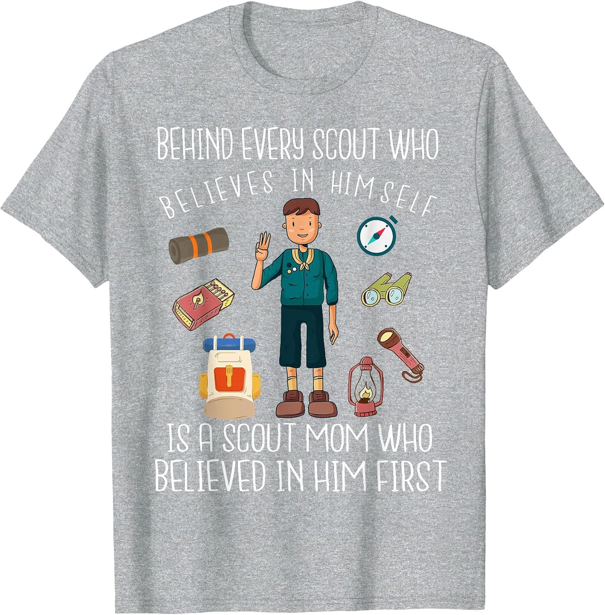 Behind Every Scout Who Believes in Himself is A Scout Mom Tee T-Shirt - Heather Grey