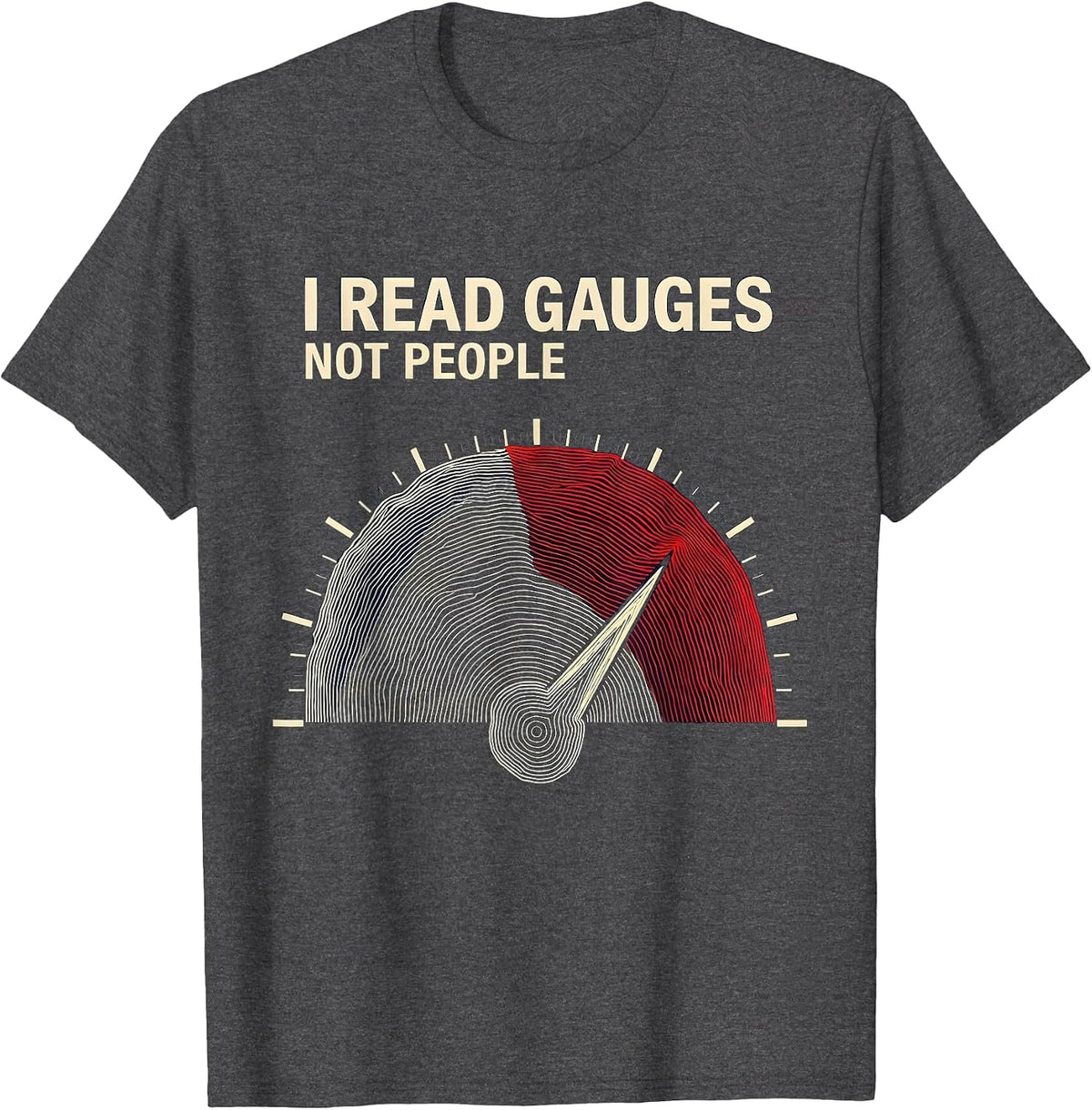 I Read Gauges Not People Funny Car Guy Auto Mechanic Gift T-Shirt - Dark Heather Grey