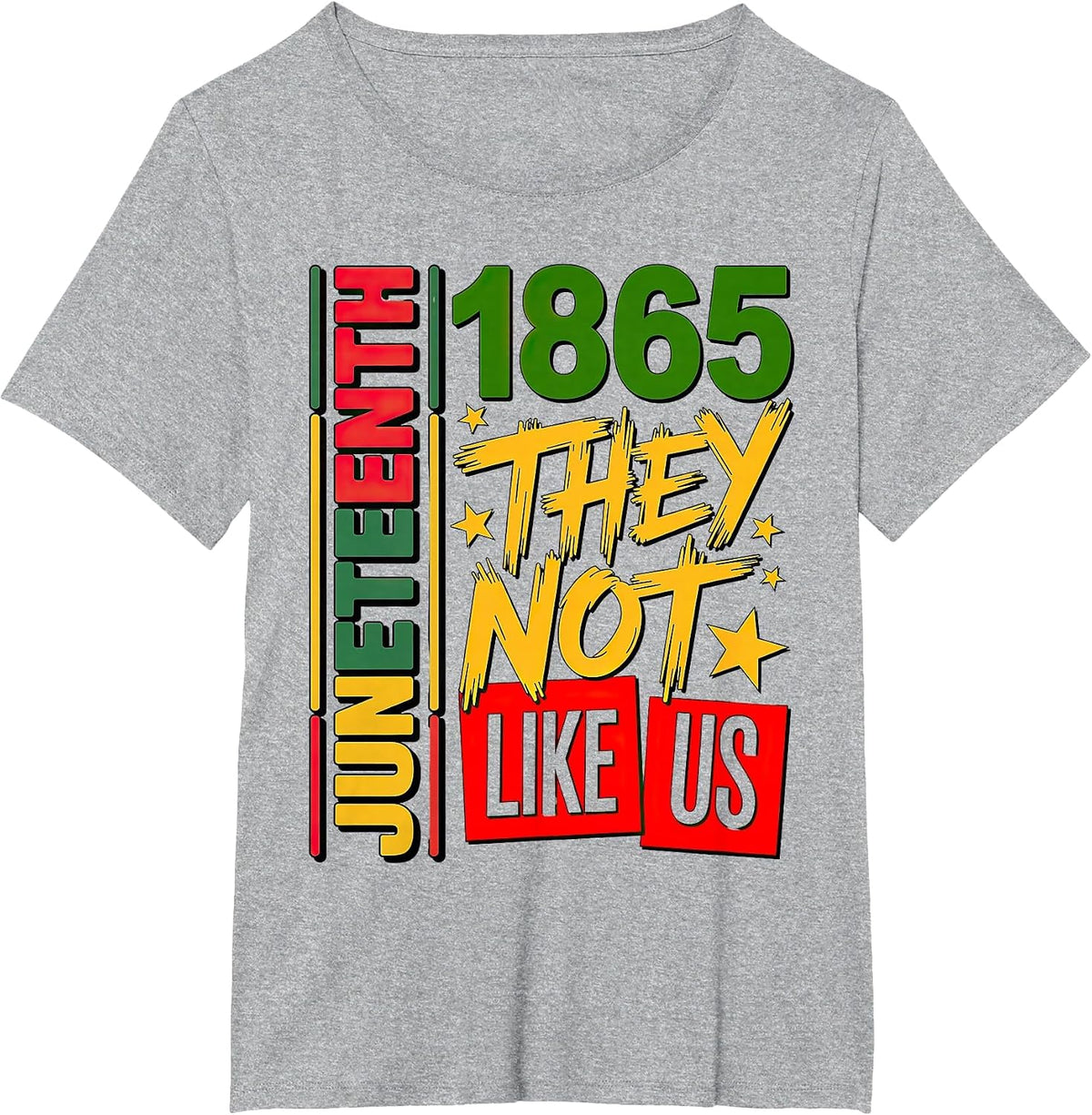 You Don't Like Us Juneteenth 1865 T-Shirt - Heather Grey