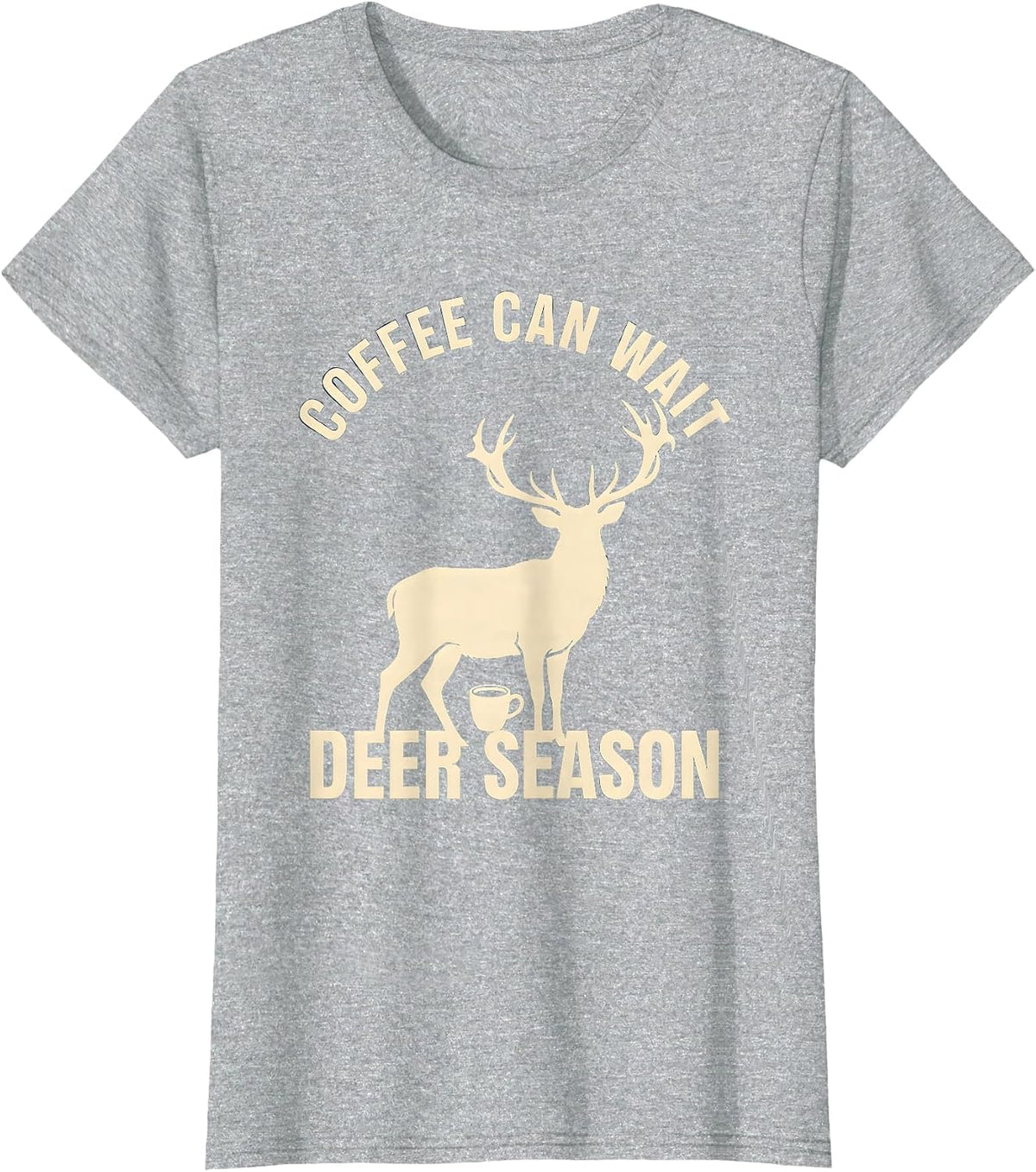Women's Coffee Can Wait Deer Season Funny Hunting Dad Humor T-Shirt - Heather Grey
