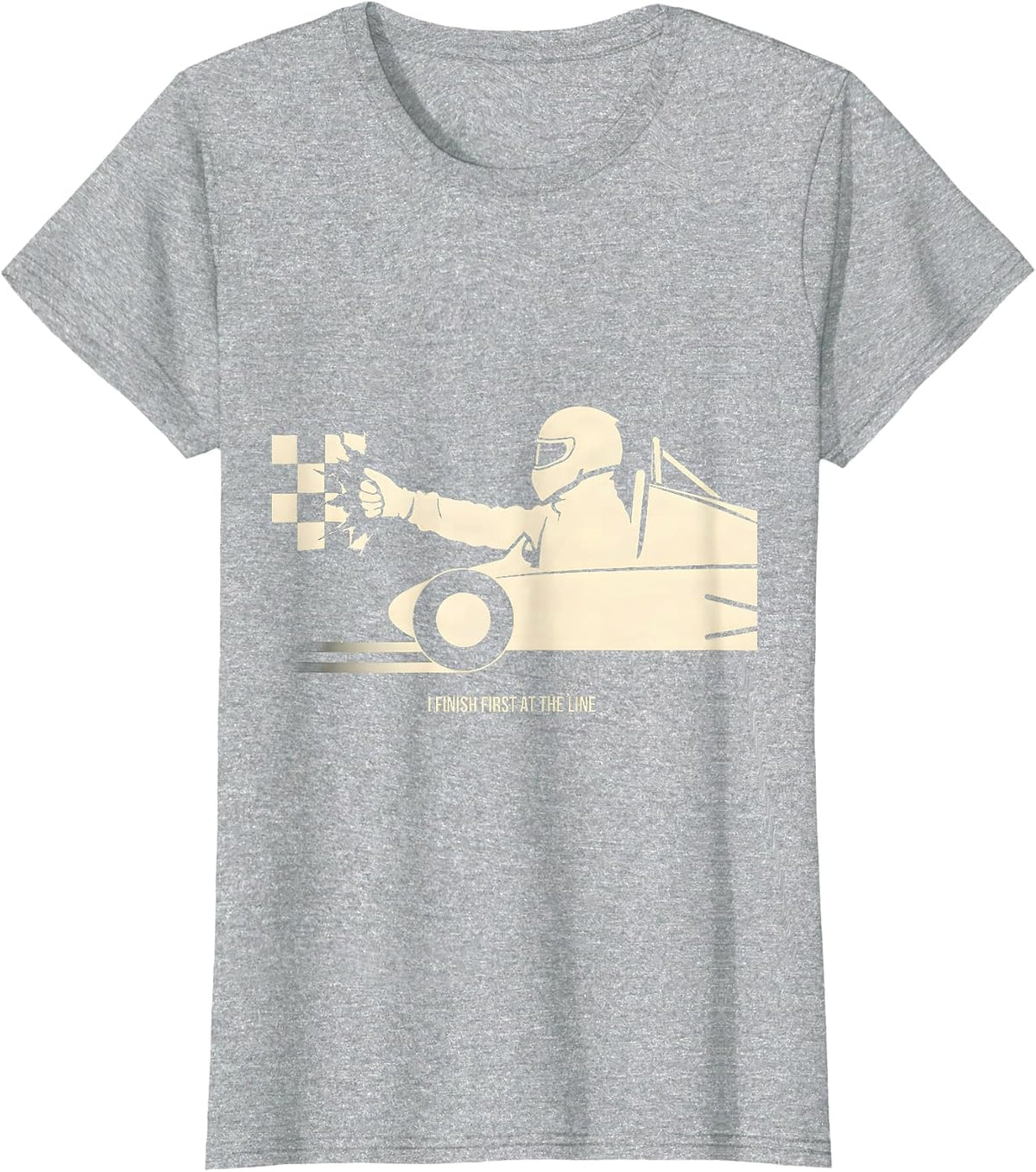 Women's I Finish First At The Line Racing Fan Competitive Driver T-Shirt - Heather Grey
