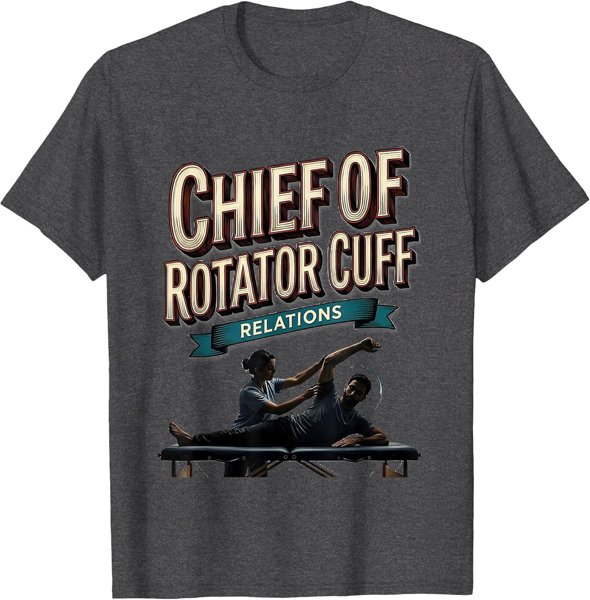 Men's Chief Of Rotator Cuff Relations Funny Physical Therapist PT T-Shirt - Dark Heather Grey