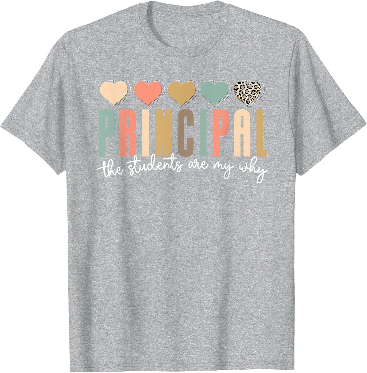 Principal The Students are My Why Principals Principal T-Shirt - Heather Grey