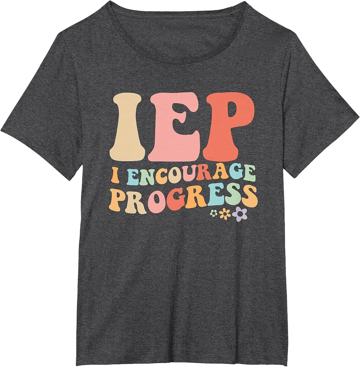 IEP I Encourage Progress Special Education Teacher Graphics T-Shirt - Dark Heather Grey