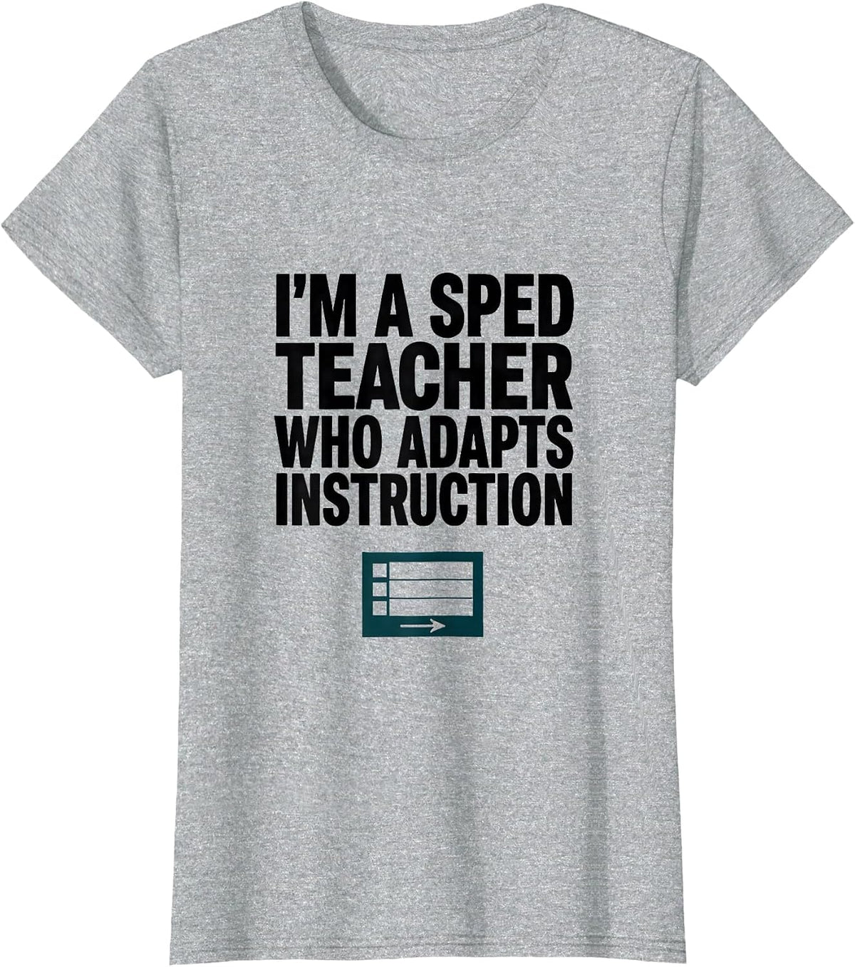 I'm A SPED Teacher Who Adapts Instruction Special Education T-Shirt - Heather Grey