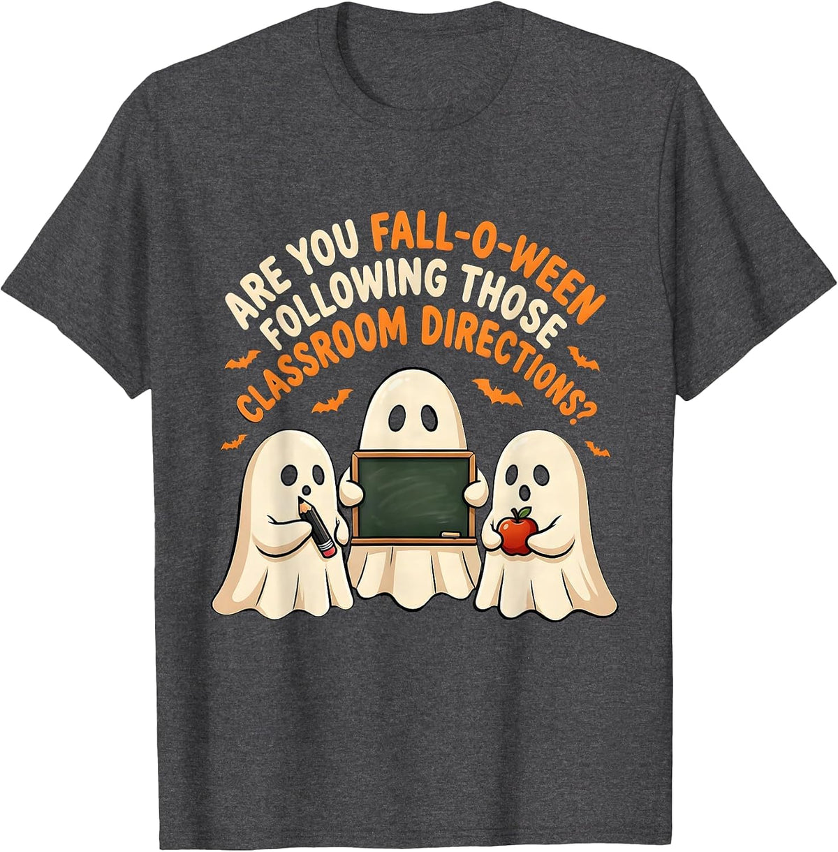 Are You Fall-O-Ween Following Those Classroom Directions? T-Shirt - Dark Heather Grey