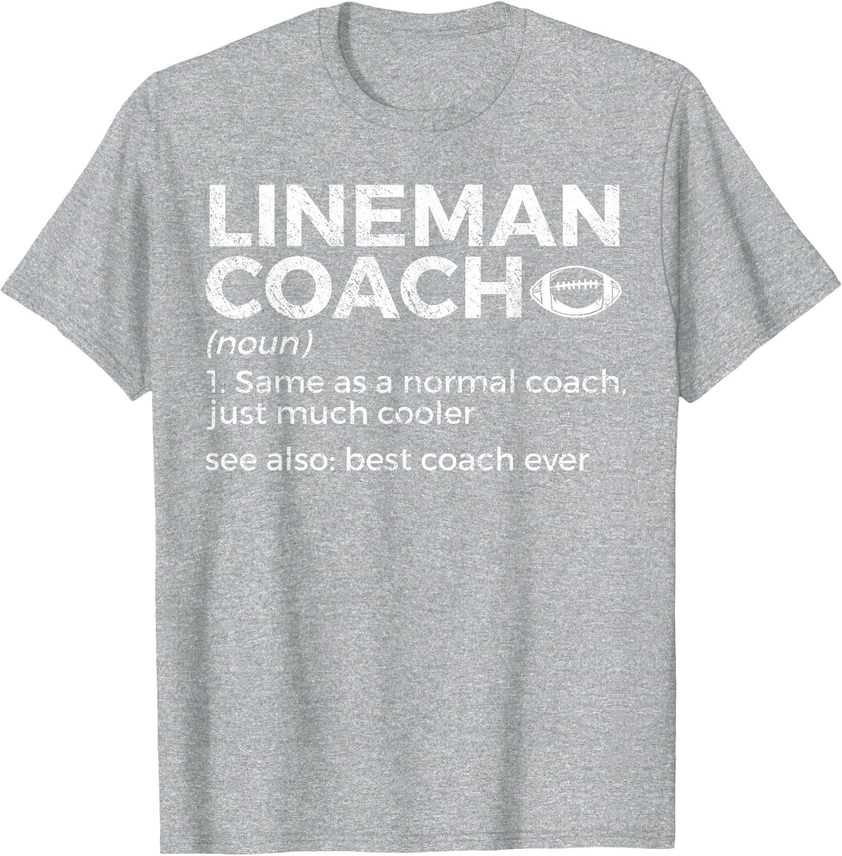 Funny Football Lineman Coach Definition Best Coach Ever T-Shirt - Heather Grey