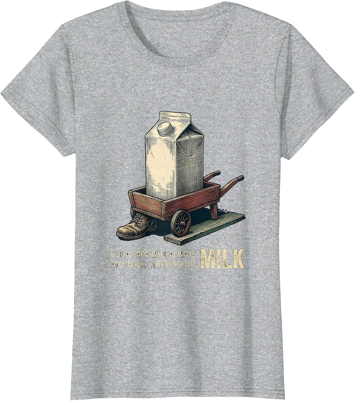Just A Papa Who Always Came Back Carrying The Milk Vintage T-Shirt - Heather Grey