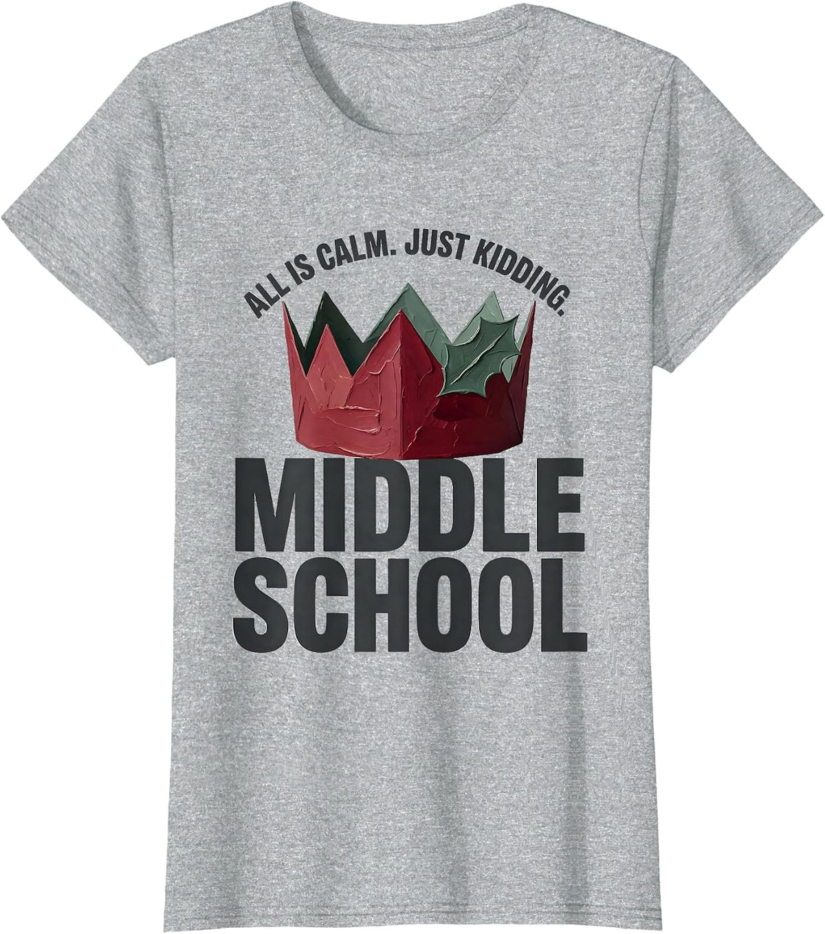 All Is Calm Just Kidding Middle School Teacher Christmas T-Shirt - Heather Grey