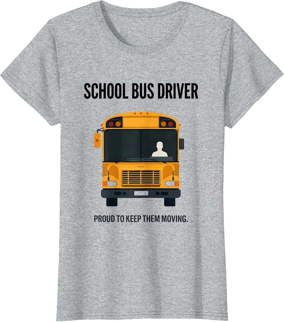 School Bus Driver, Proud To Keep Them Moving Minimalist T-Shirt - Heather Grey