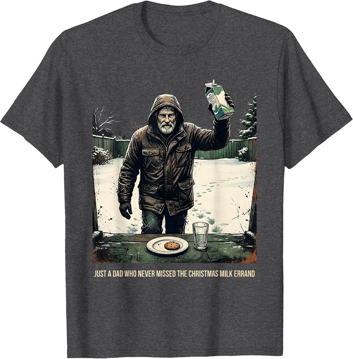 Just A Dad Who Never Missed The Christmas Milk Errand T-Shirt - Dark Heather Grey