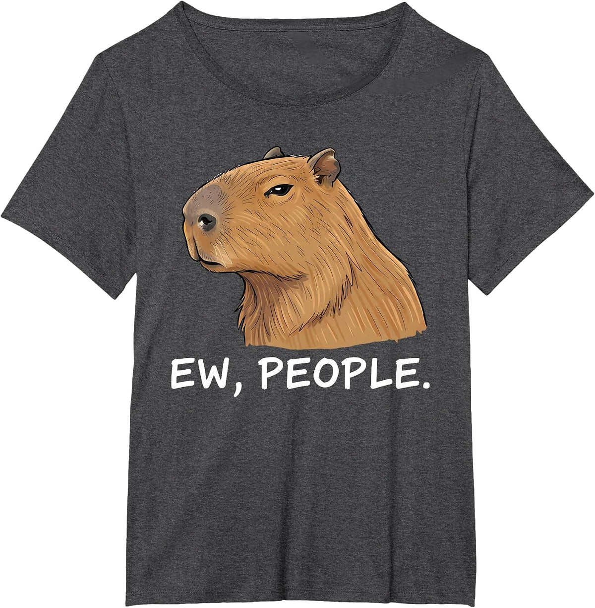 Capybara Ew People Funny Sarcastic Humor T-Shirt - Dark Heather Grey