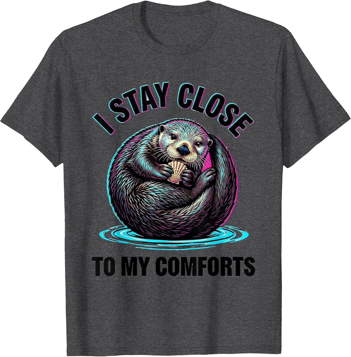 Men's I Stay Close To My Comforts Funny Sea Otter Lover Cute T-Shirt - Dark Heather Grey