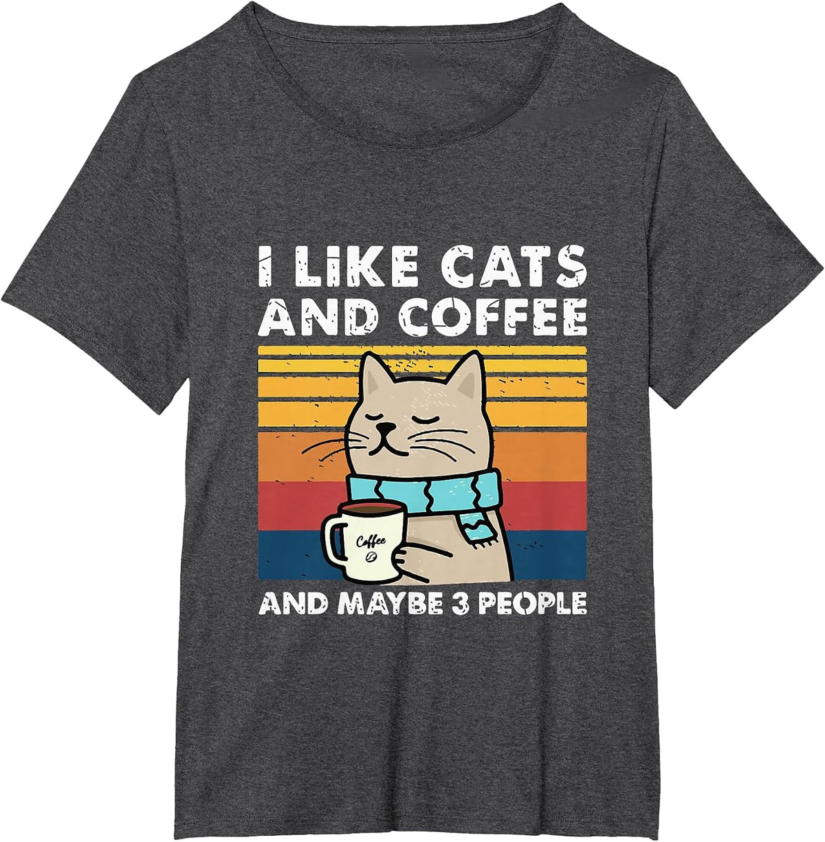 Funny Cats, I Like Cats and Coffee and Maybe 3 People T-Shirt - Dark Heather Grey