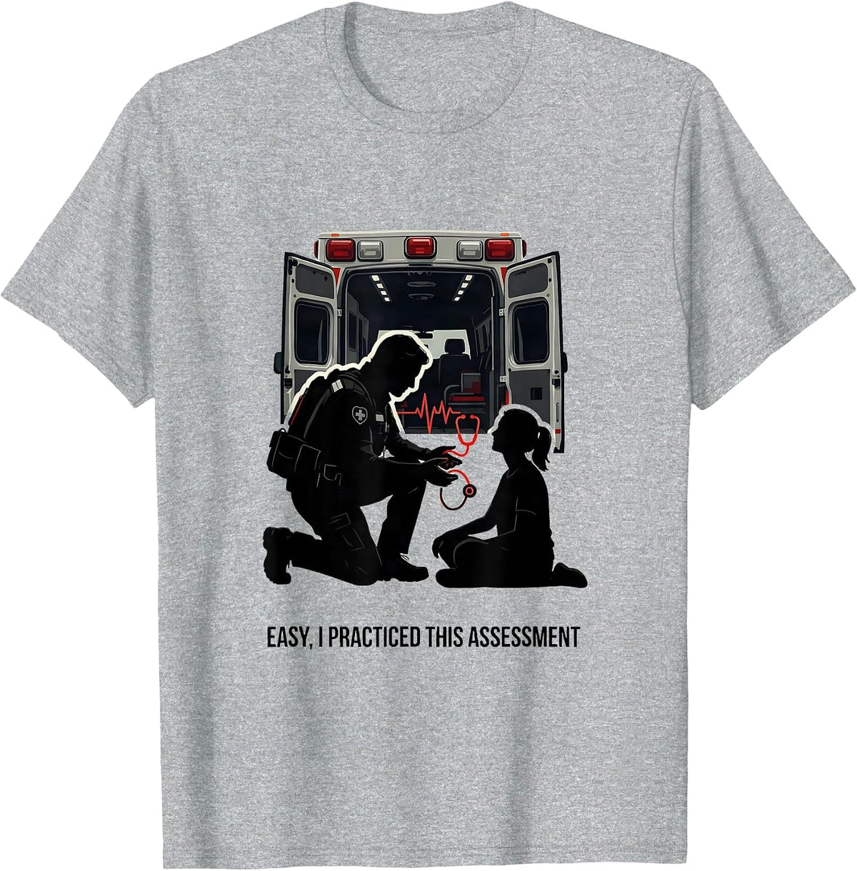 Men's Easy, I Practiced This Assessment Funny Paramedic EMS EMT T-Shirt - Heather Grey