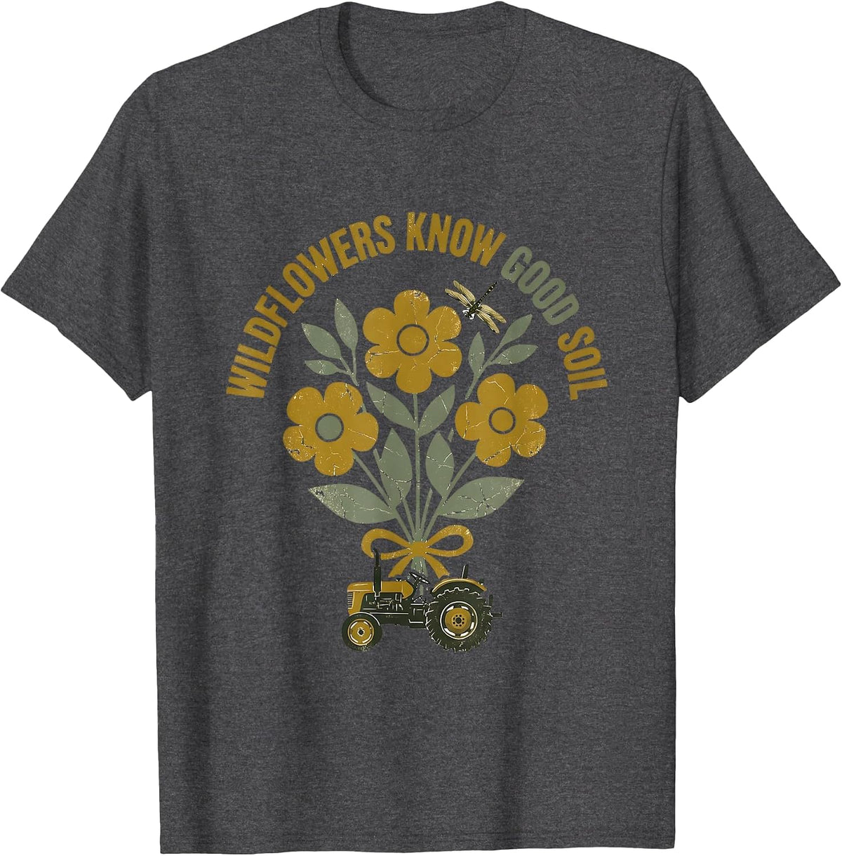 Wildflowers Know Good Soil Farmer Botanical Design T-Shirt - Dark Heather Grey