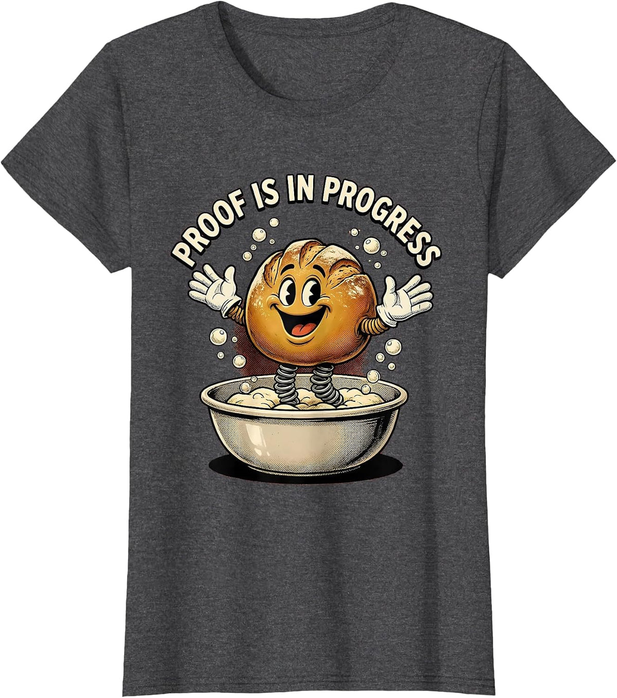 Women's In My Sourdough Era Proof Is In Progress T-Shirt - Dark Heather Grey